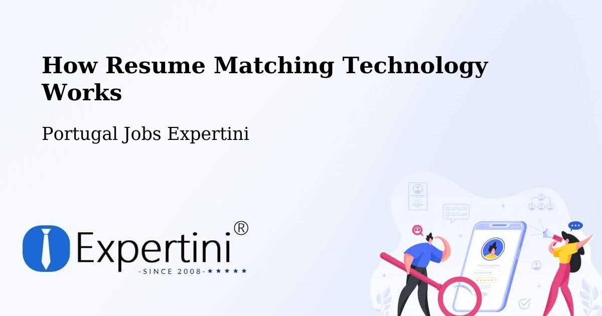 How Resume Matching Technology Works - Portugal Jobs Expertini
