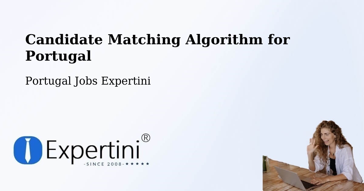 Candidate Matching Algorithm Overview – Barcelos - Portugal Jobs Expertini
