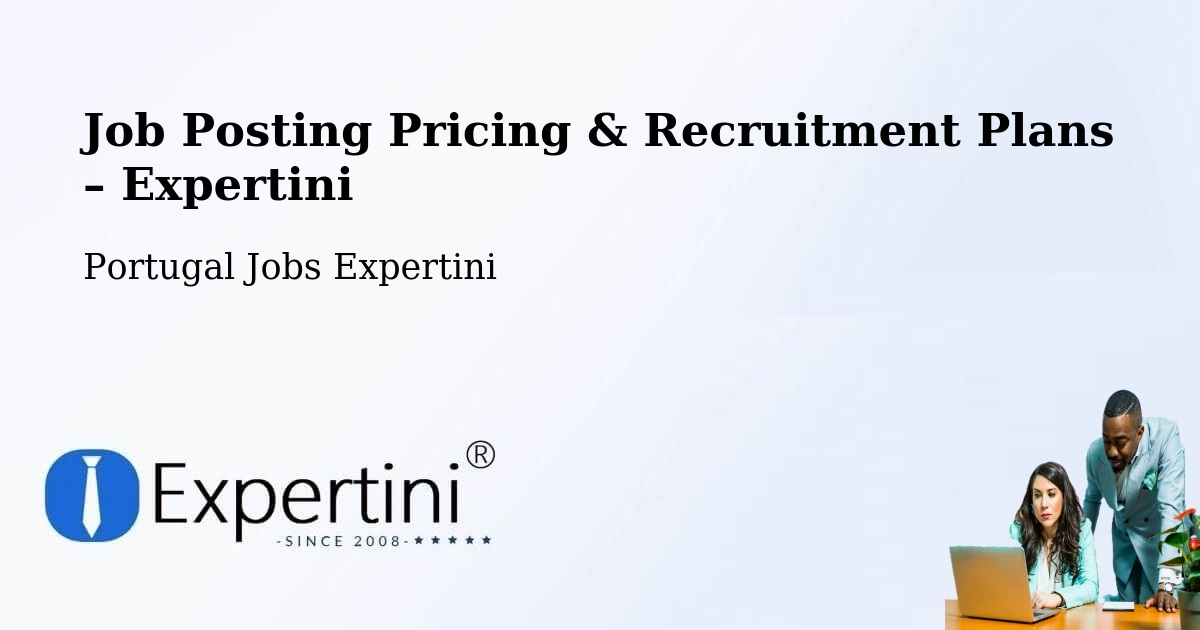 Job Posting Pricing & Recruitment Plans – Barcelos - Barcelos, Portugal Jobs Expertini